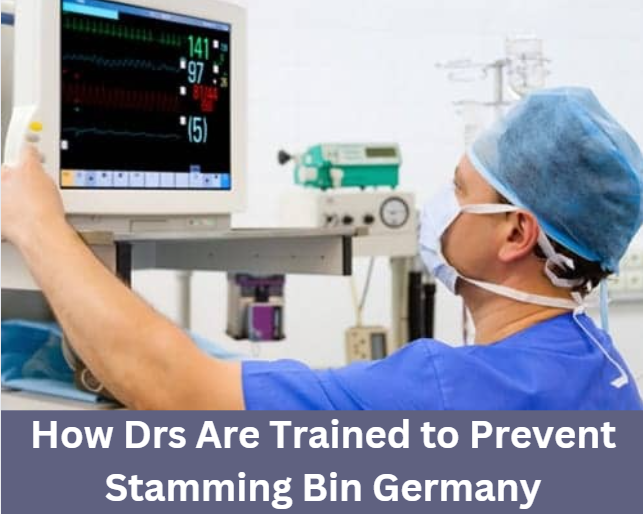 How Drs Are Trained to Prevent Stamming Bin Germany